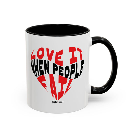 Funny Sarcastic Heart Coffee Mug | Love It When People Fail (jk) Accent Mug