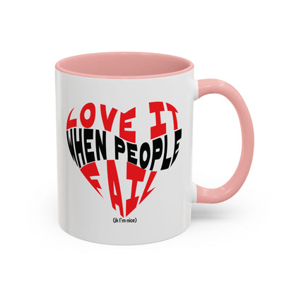 Funny Sarcastic Heart Coffee Mug | Love It When People Fail (jk) Accent Mug