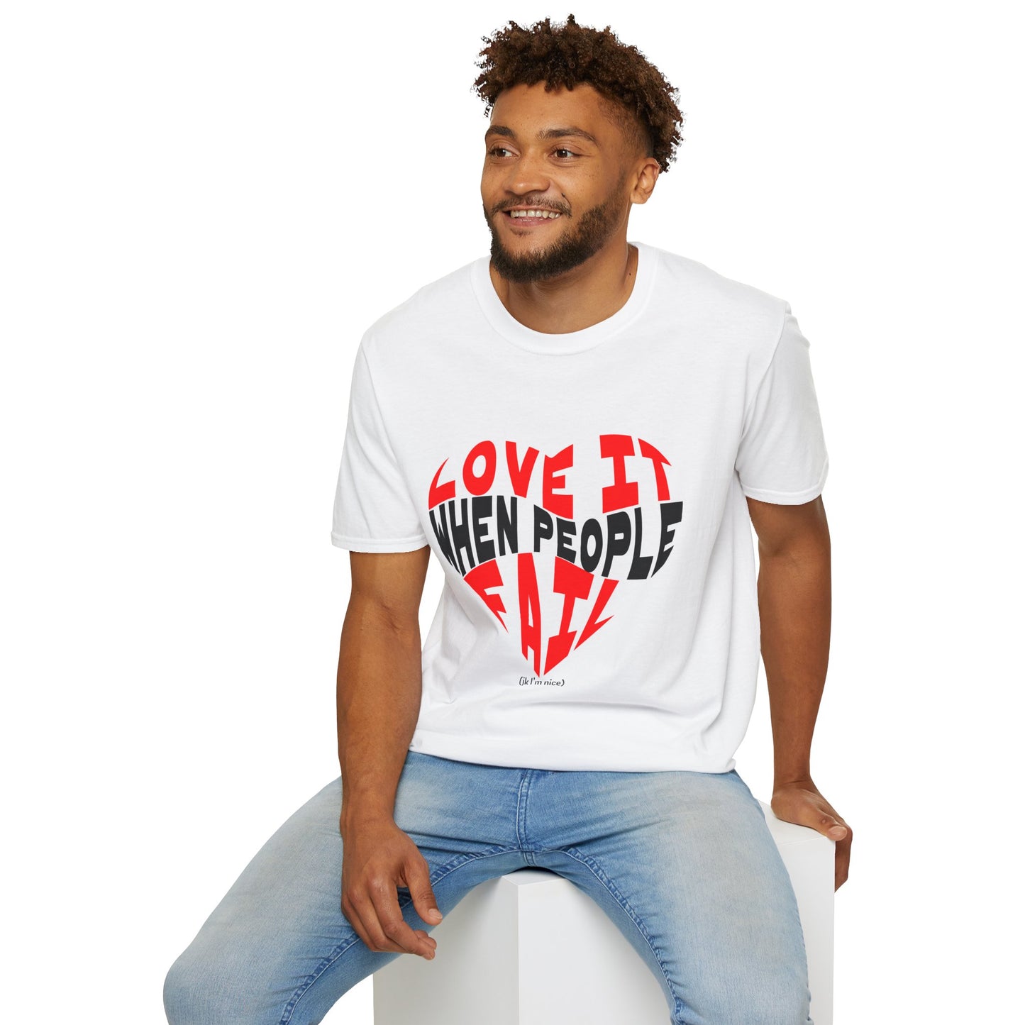 Love It When People Fail Funny Sarcastic T-Shirt | Ironic Graphic Tee