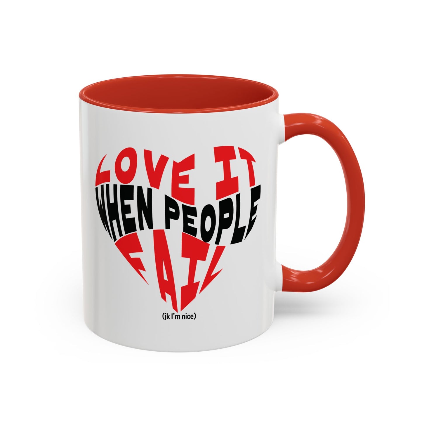Funny Sarcastic Heart Coffee Mug | Love It When People Fail (jk) Accent Mug