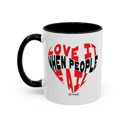 Funny Sarcastic Heart Coffee Mug | Love It When People Fail (jk) Accent Mug